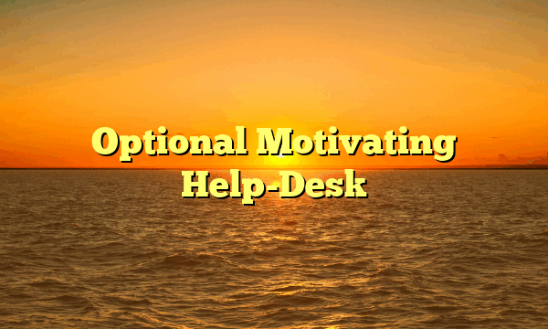 Optional Motivating Help-Desk